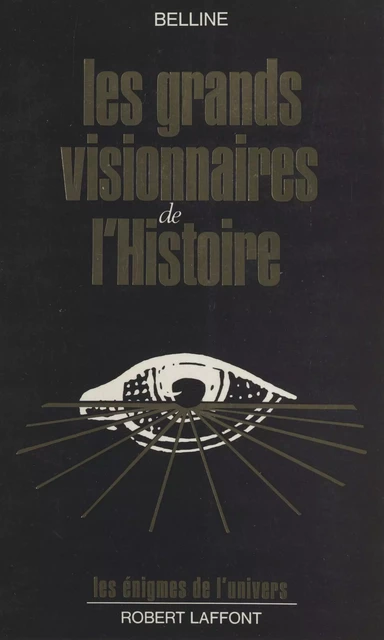 Les grands visionnaires de l'histoire -  Belline - (Robert Laffont) réédition numérique FeniXX