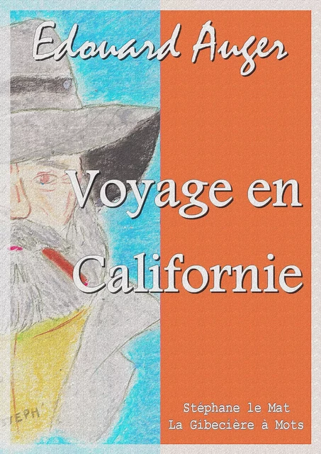 Voyage en Californie - Edouard Auger - La Gibecière à Mots