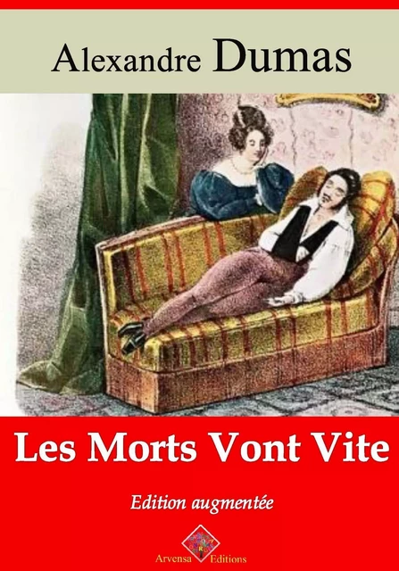 Les morts vont vite – suivi d'annexes - Alexandre Dumas - Arvensa Editions