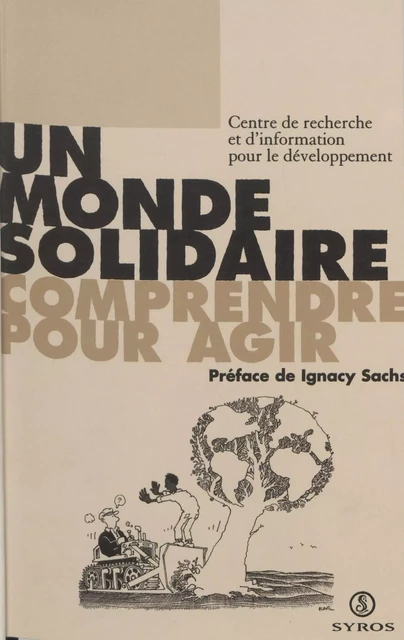 Un monde solidaire -  Centre de recherche et d'information pour le développement - La Découverte (réédition numérique FeniXX)