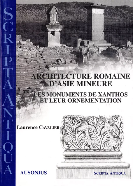 Architecture romaine d’Asie Mineure - Laurence Cavalier - Ausonius Éditions