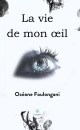 La vie de mon œil