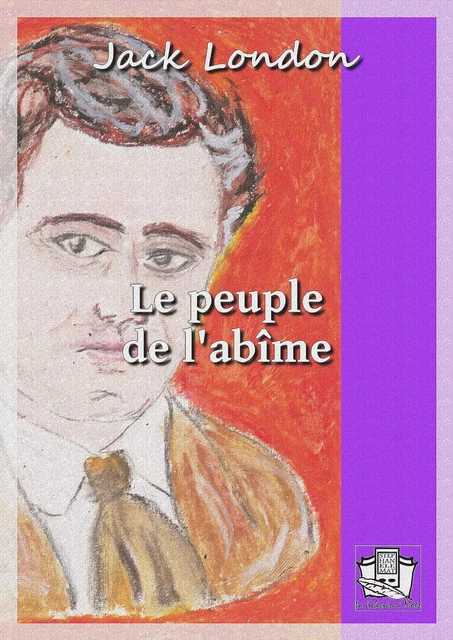 Le peuple de l'abîme - Jack London - La Gibecière à Mots