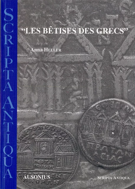 “Les bêtises des Grecs” - Anna Heller - Ausonius Éditions