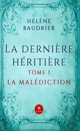 La dernière héritière - Tome 1