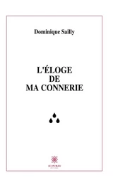 L’éloge de ma connerie