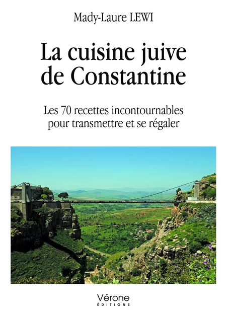 La cuisine juive de Constantine - Mady-Laure Lewi - Editions Vérone