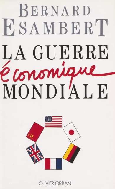 La Guerre économique mondiale - Bernard Esambert - Plon (réédition numérique FeniXX)