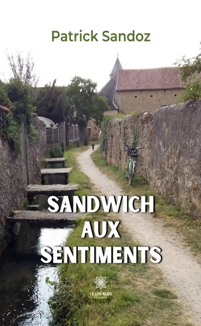 Sandwich aux sentiments - Patrick Sandoz - Le Lys Bleu Éditions