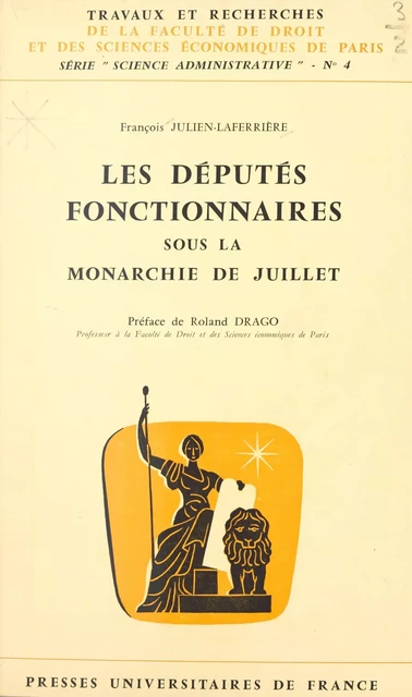 Les députés fonctionnaires sous la Monarchie de Juillet - François Julien-Laferrière - (Presses universitaires de France) réédition numérique FeniXX