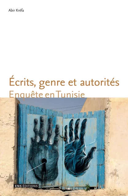 Écrits, genre et autorités - Abir Kréfa - ENS Éditions