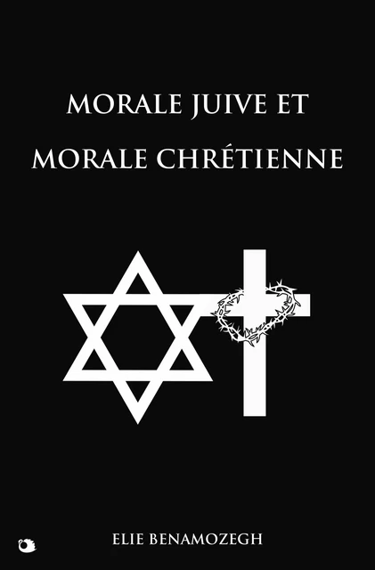 Morale Juive et Morale Chrétienne - Elie Benamozegh - Alicia Éditions