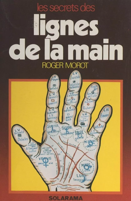 Les secrets des lignes de la main - Roger Morot - (Solar) réédition numérique FeniXX