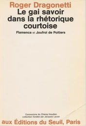 Le gai savoir dans la rhétorique courtoise