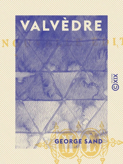 Valvèdre - George Sand - Collection XIX