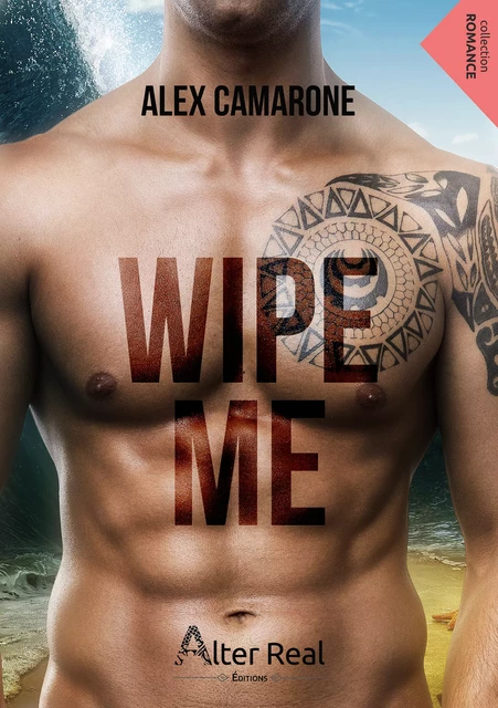 Wipe me - Alex Camarone - Éditions Alter Real