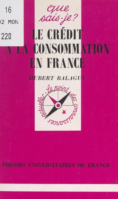 Le crédit à la consommation en France - Hubert Balaguy - (Presses universitaires de France) réédition numérique FeniXX