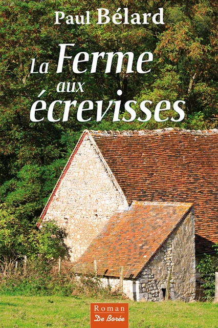 La Ferme aux écrevisses - Paul Bélard - De Borée