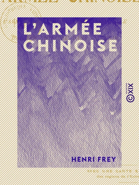 L'Armée chinoise - Henri Frey - Collection XIX