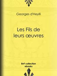 Les Fils de leurs œuvres