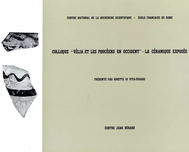 Colloque « Velia et les Phocéens en Occident ». La céramique exposée -  - Publications du Centre Jean Bérard