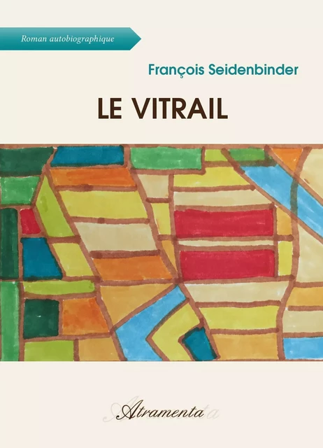 Le vitrail - François Seidenbinder - Atramenta