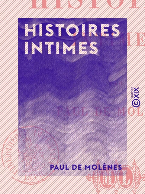 Histoires intimes - Paul de Molènes - Collection XIX