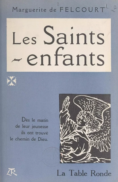 Les saints-enfants - Marguerite de Felcourt - (La Table Ronde) réédition numérique FeniXX