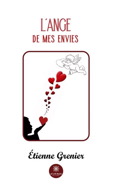 L’ange de mes envies - Étienne Grenier - Le Lys Bleu Éditions