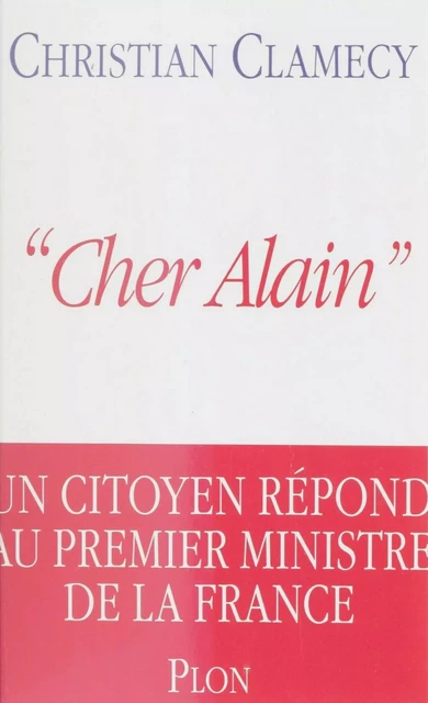 Cher Alain - Christian Clamecy - Plon (réédition numérique FeniXX)