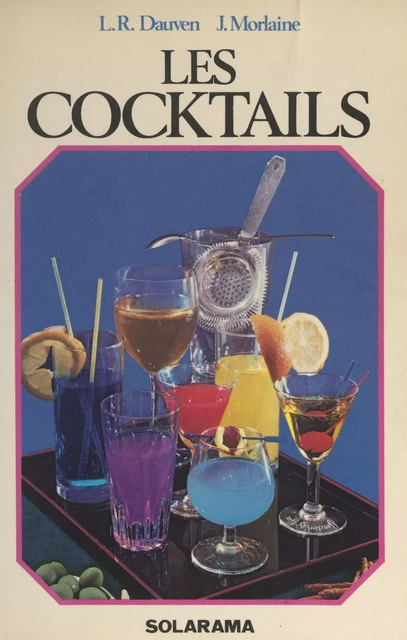 Les cocktails - Louis René Dauven, Jacques Morlaine - (Solar) réédition numérique FeniXX