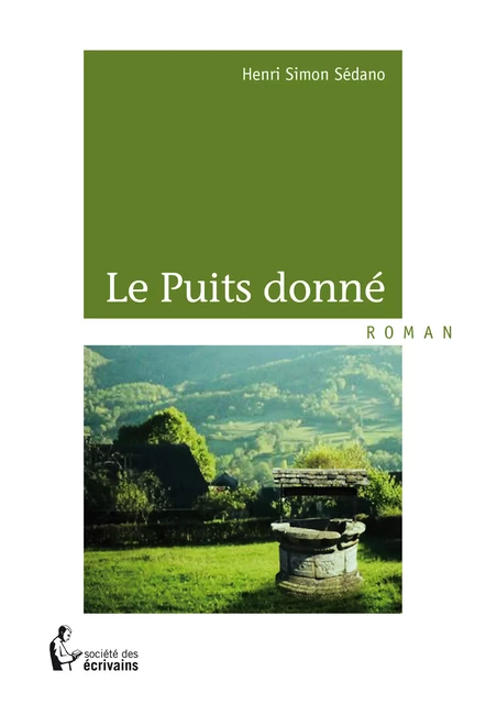 Le Puits donné - Henri Simon Sédano - Société des écrivains