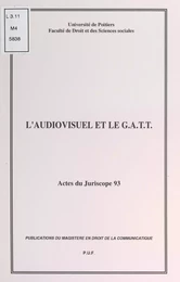 L'audiovisuel et le G.A.T.T.