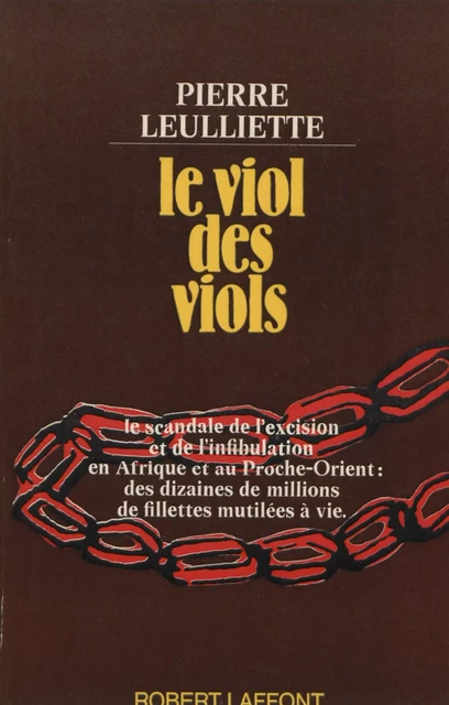 Le viol des viols - Pierre Leulliette - Robert Laffont (réédition numérique FeniXX)