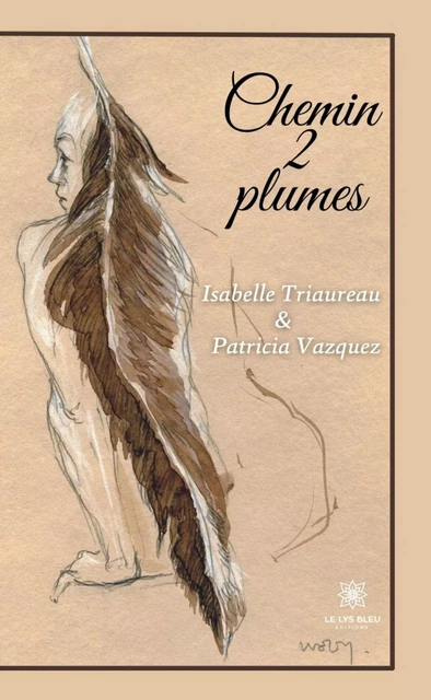 Chemin 2 plumes - Isabelle Triaureau, Author Vasquez - Le Lys Bleu Éditions