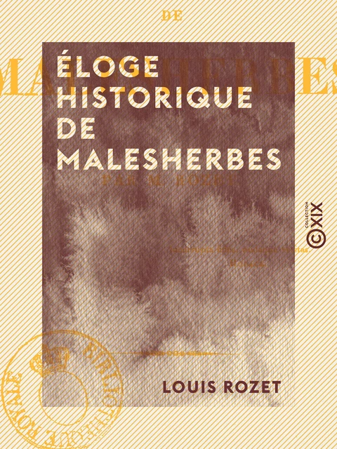 Éloge historique de Malesherbes - Louis Rozet - Collection XIX