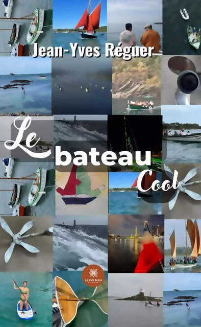 Le bateau Cool - Jean-Yves Réguer - Le Lys Bleu Éditions