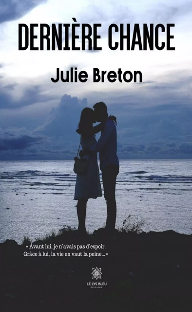 Dernière chance - Julie Breton - Le Lys Bleu Éditions