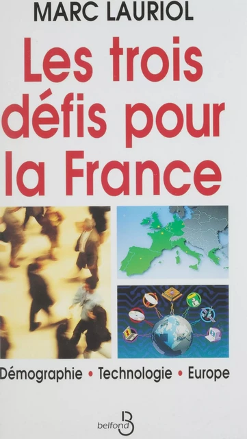 Les Trois Défis pour la France - Marc Lauriol - Belfond (réédition numérique FeniXX)