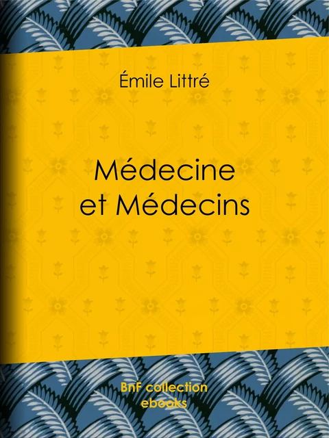 Médecine et Médecins - Émile Littré - BnF collection ebooks