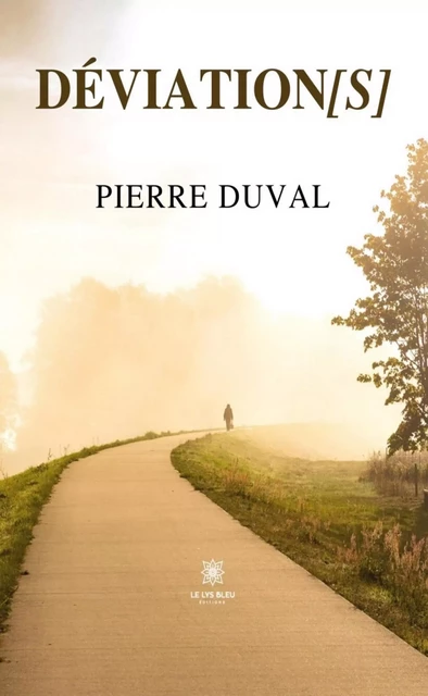 Déviations - Pierre Duval - Le Lys Bleu Éditions