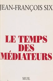 Le Temps des médiateurs