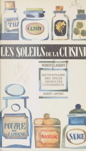 Les soleils de la cuisine - Robert Landry - (Robert Laffont) réédition numérique FeniXX