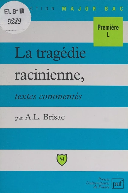 La tragédie racinienne - Anne-Laure Brisac - Presses universitaires de France (réédition numérique FeniXX)