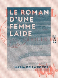 Le Roman d'une femme laide