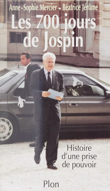 Les 700 jours de Jospin - Anne-Sophie Mercier, Béatrice Jérôme - Plon (réédition numérique FeniXX)