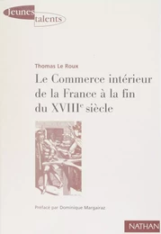 Le Commerce intérieur de la France à la fin du XVIIIe siècle