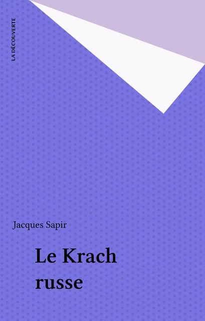 Le Krach russe - Jacques Sapir - La Découverte (réédition numérique FeniXX)