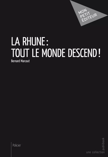 La Rhune : tout le monde descend ! - Bernard Marcout - Mon Petit Editeur