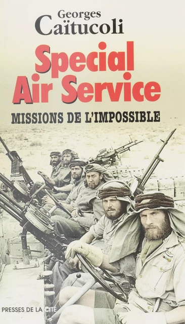 Spécial Air Service - Georges Caïtucoli - Presses de la Cité (réédition numérique FeniXX)